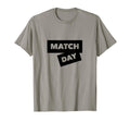 Match Day Matchday Football Fan T-Shirt - Novelty Apparel for Adults - T-Shirt, Sweatshirt, Hoodie