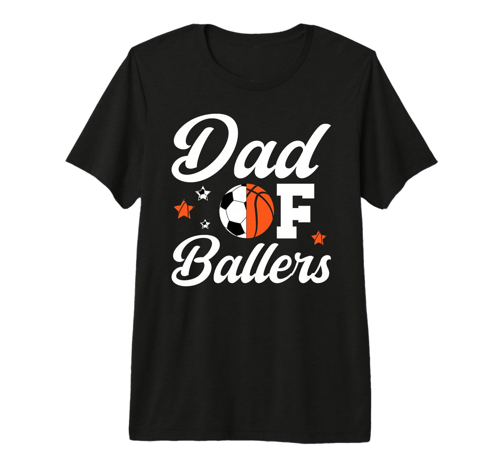Mens Dad Ballers Basketball Soccer Dad T-Shirt - Minimalist Print Unisex - T-Shirt, Sweatshirt, Hoodie