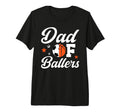 Mens Dad Ballers Basketball Soccer Dad T-Shirt - Minimalist Print Unisex - T-Shirt, Sweatshirt, Hoodie