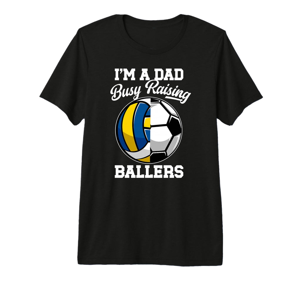 Mens Im Dad Busy Raising Ballers T-Shirt - Trendy Graphic Men Women - T-Shirt, Sweatshirt, Hoodie