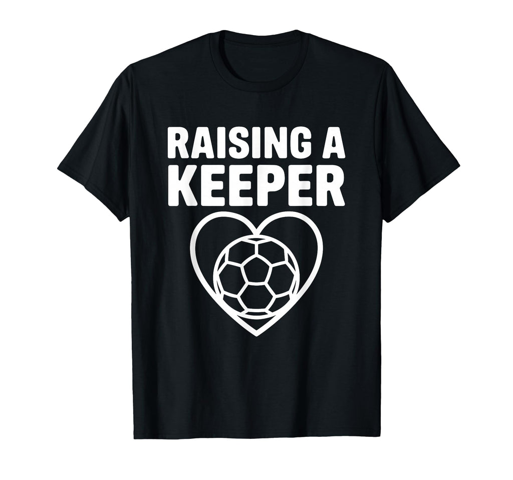 Raising Keeper Soccer Heart T-Shirt - Custom Art Print Men Women - T-Shirt, Sweatshirt, Hoodie