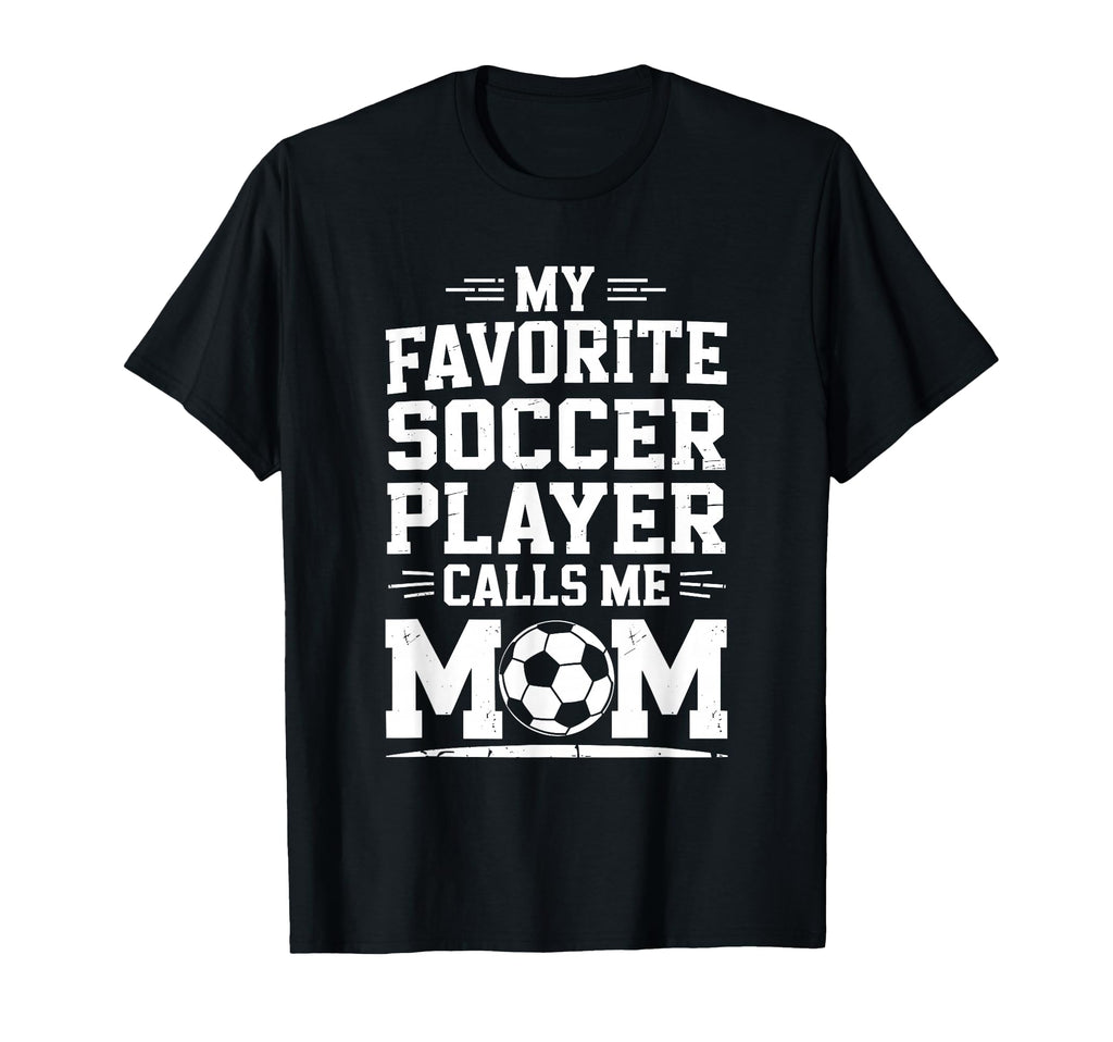 Goalkeeper Mother My Favorite Soccer T-Shirt - Novelty Apparel for Adults - T-Shirt, Sweatshirt, Hoodie