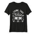 Womens Mothers Day Living That Soccer T-Shirt - Graphic Print for Adults - T-Shirt, Sweatshirt, Hoodie