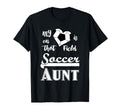 Soccer Aunt My Heart Is That Field T-Shirt - Casual Everyday Wear Unisex - T-Shirt, Sweatshirt, Hoodie