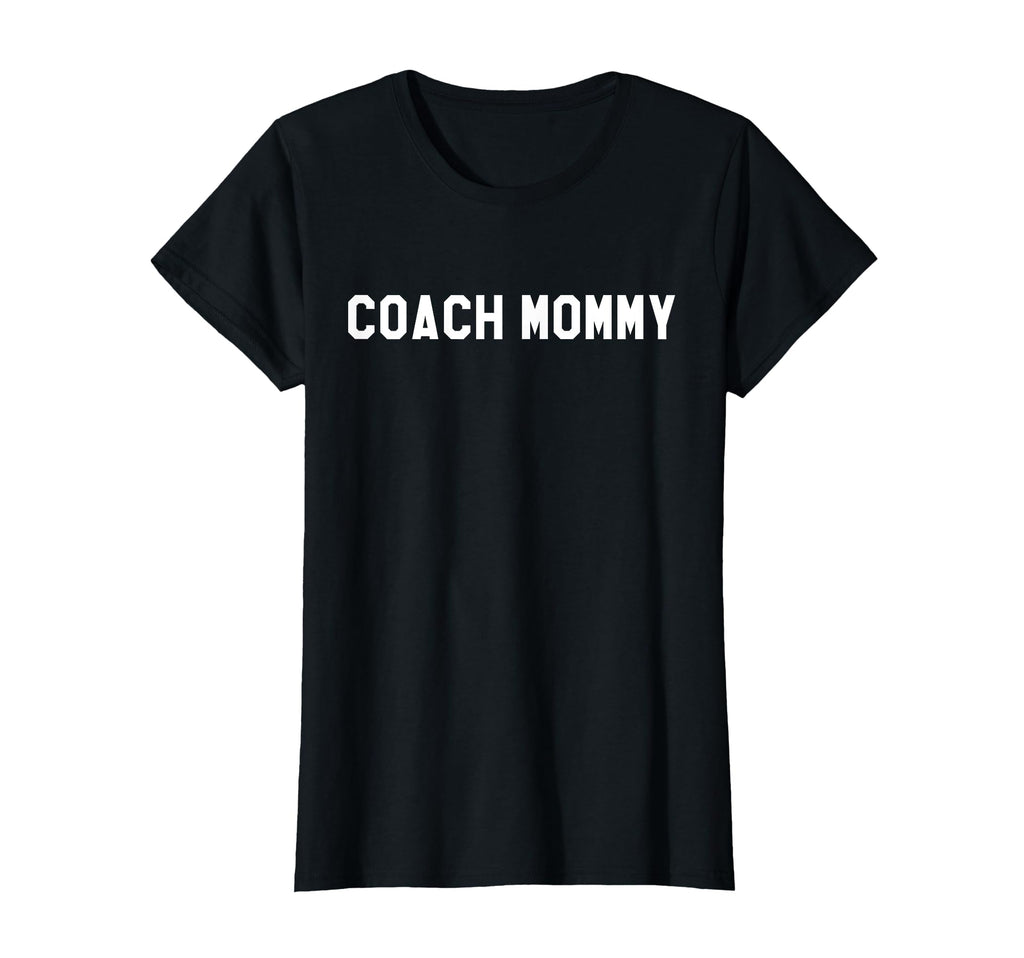 Coach Mommy Best Coach Mom Ever Gift Its T-Shirt - Custom Art Print Unisex - T-Shirt, Sweatshirt, Hoodie