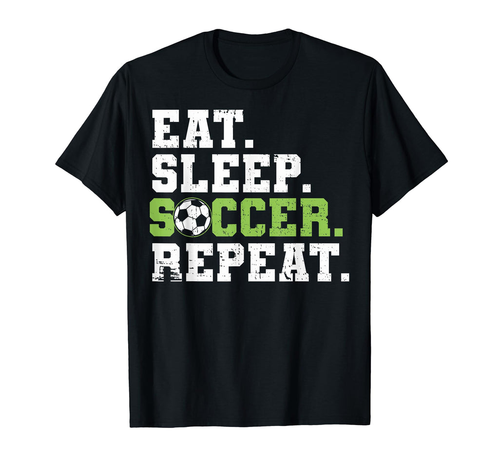 Eat Sleep Soccer Repeat Eat Sleep T-Shirt - Custom Art Print Men Women - T-Shirt, Sweatshirt, Hoodie