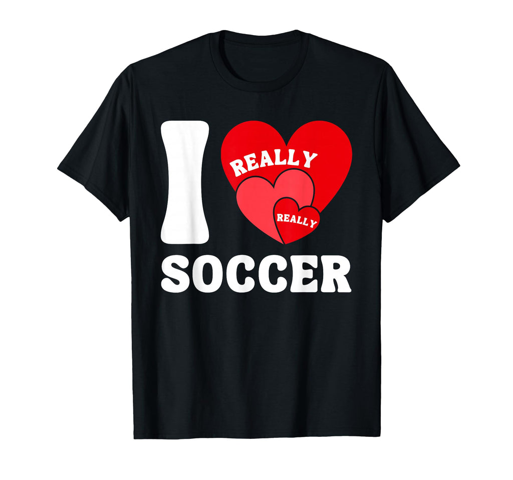 I Love Soccer Heart Sports Player T-Shirt - Novelty Apparel for Adults - T-Shirt, Sweatshirt, Hoodie