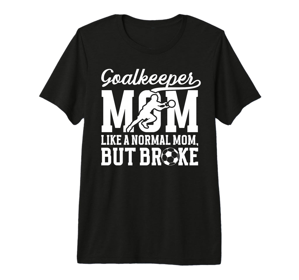 Soccer Goalkeeper Mom Definition Mom T-Shirt - Unique Graphic Unisex - T-Shirt, Sweatshirt, Hoodie