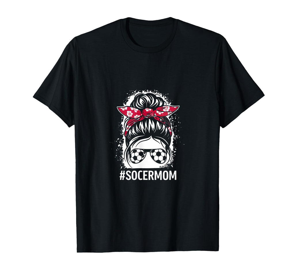Mom Life Soccer Mom Mothers Day Messy Bun T-Shirt - Novelty Apparel Unisex - T-Shirt, Sweatshirt, Hoodie