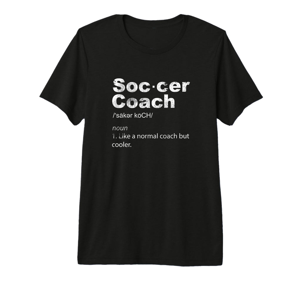 Soccer Coach Definition Sports Teacher T-Shirt - Unique Graphic Unisex - T-Shirt, Sweatshirt, Hoodie