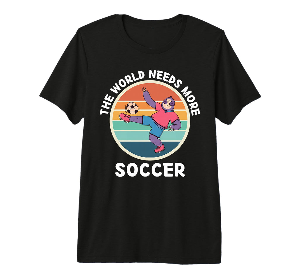 Sloth World Needs More Soccer Soccer T-Shirt - Minimalist Print Unisex - T-Shirt, Sweatshirt, Hoodie