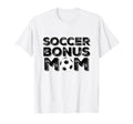 Soccer Bonus Mom T-Shirt - Trendy Graphic Men Women - T-Shirt, Sweatshirt, Hoodie