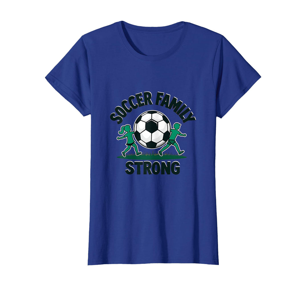 Soccer Family Strong Proud Soccer Fan T-Shirt - Minimalist Print Unisex - T-Shirt, Sweatshirt, Hoodie