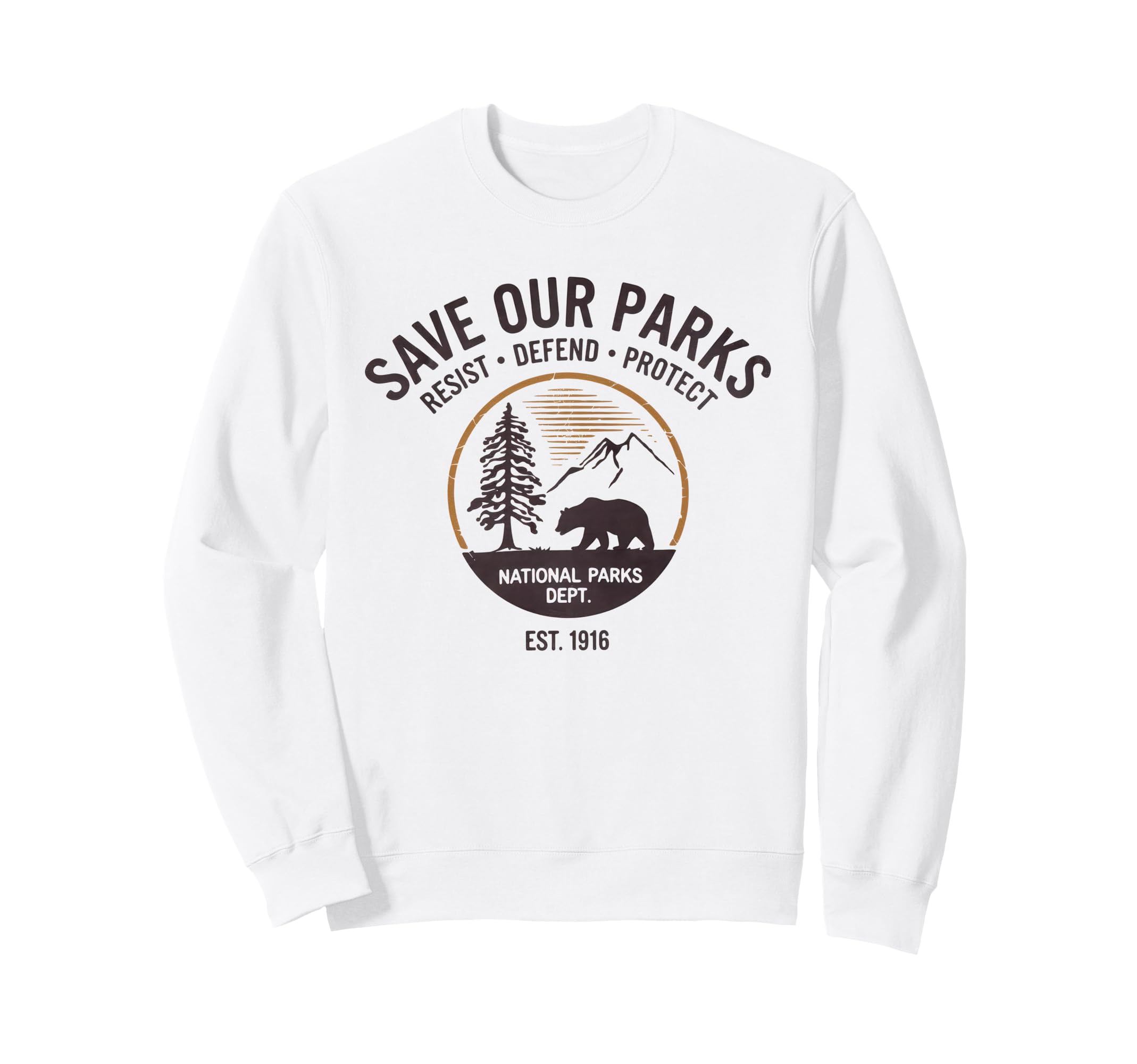 Save Our Parks Protect National Sweatshirt - Custom Art Print Men Women - T-Shirt, Sweatshirt, Hoodie