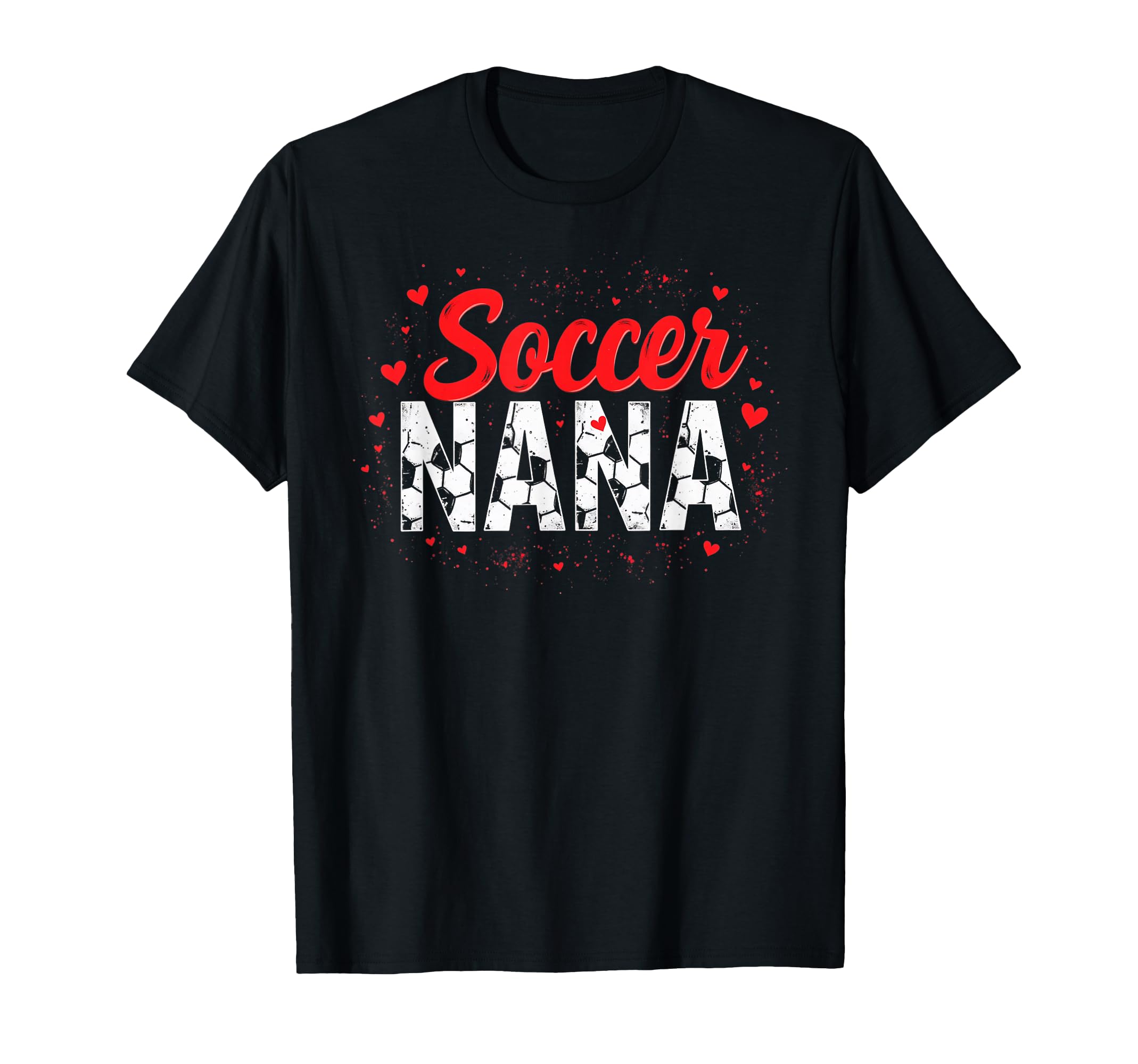 Proud Soccer Nana Funny Grandma T-Shirt - Casual Everyday Wear Men Women - T-Shirt, Sweatshirt, Hoodie
