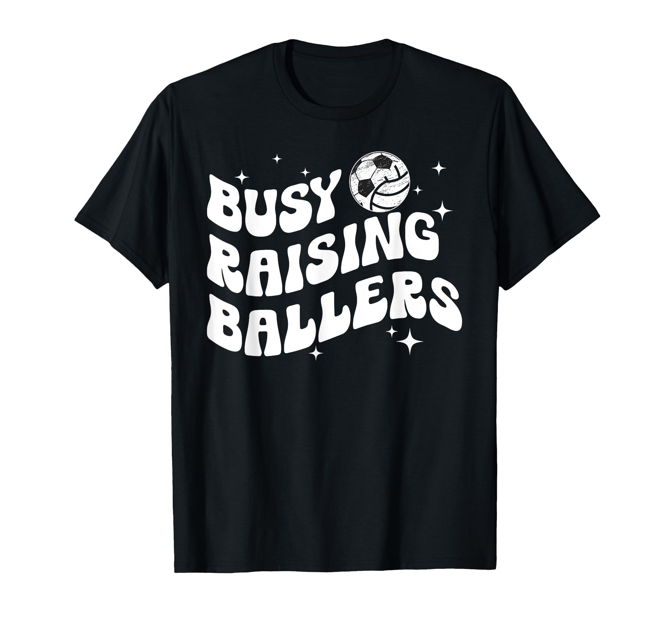 Busy Raising Ballers Volleyball Soccer T-Shirt - Streetwear Style Unisex - T-Shirt, Sweatshirt, Hoodie