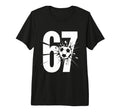 67 Soccer Enthusiasts Fun And T-Shirt - Aesthetic Graphic Men Women - T-Shirt, Sweatshirt, Hoodie