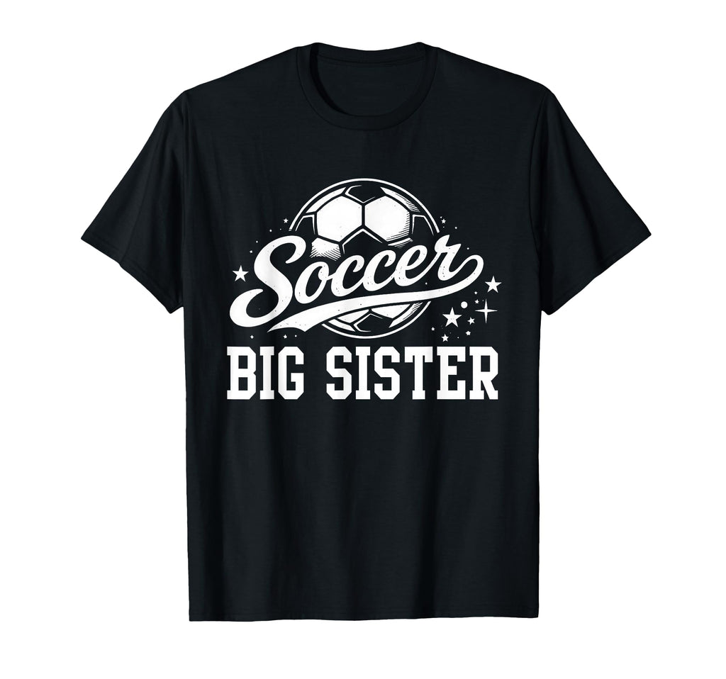 Soccer Big Sister Soccer Ball T-Shirt - Custom Art Print for Adults - T-Shirt, Sweatshirt, Hoodie