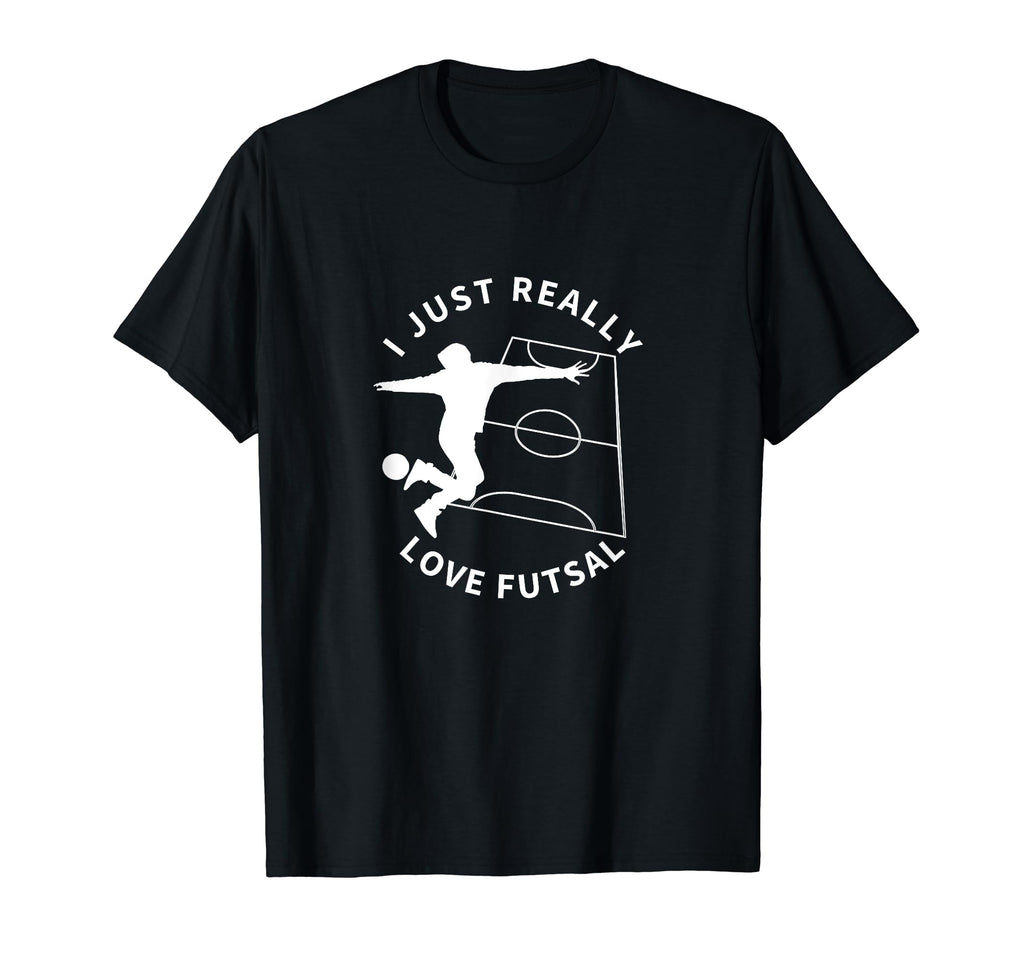 Futsal Player I Just Really Love Futsal T-Shirt - Unique Graphic for Adults - T-Shirt, Sweatshirt, Hoodie
