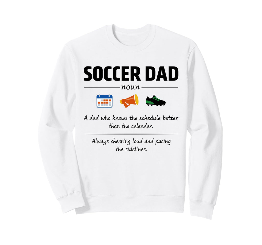 Soccer Dad Definition Gifts Fathers Day Sweatshirt - Unique Graphic Unisex - T-Shirt, Sweatshirt, Hoodie