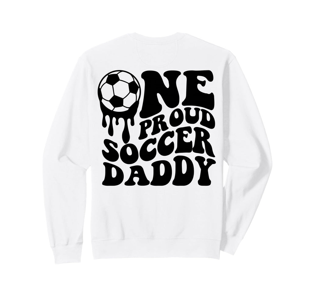 Proud Soccer Daddy Soccer Ball Sweatshirt - Minimalist Print Men Women - T-Shirt, Sweatshirt, Hoodie