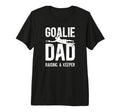 Mens Soccer Goalie Dad Raising Soccer T-Shirt - Unique Graphic for Adults - T-Shirt, Sweatshirt, Hoodie