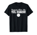Repeat After Me Yes Coach Funny T-Shirt - Aesthetic Graphic for Adults - T-Shirt, Sweatshirt, Hoodie
