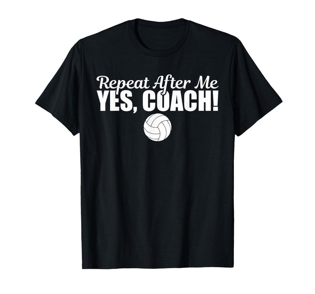 Repeat After Me Yes Coach Funny T-Shirt - Minimalist Print Men Women - T-Shirt, Sweatshirt, Hoodie