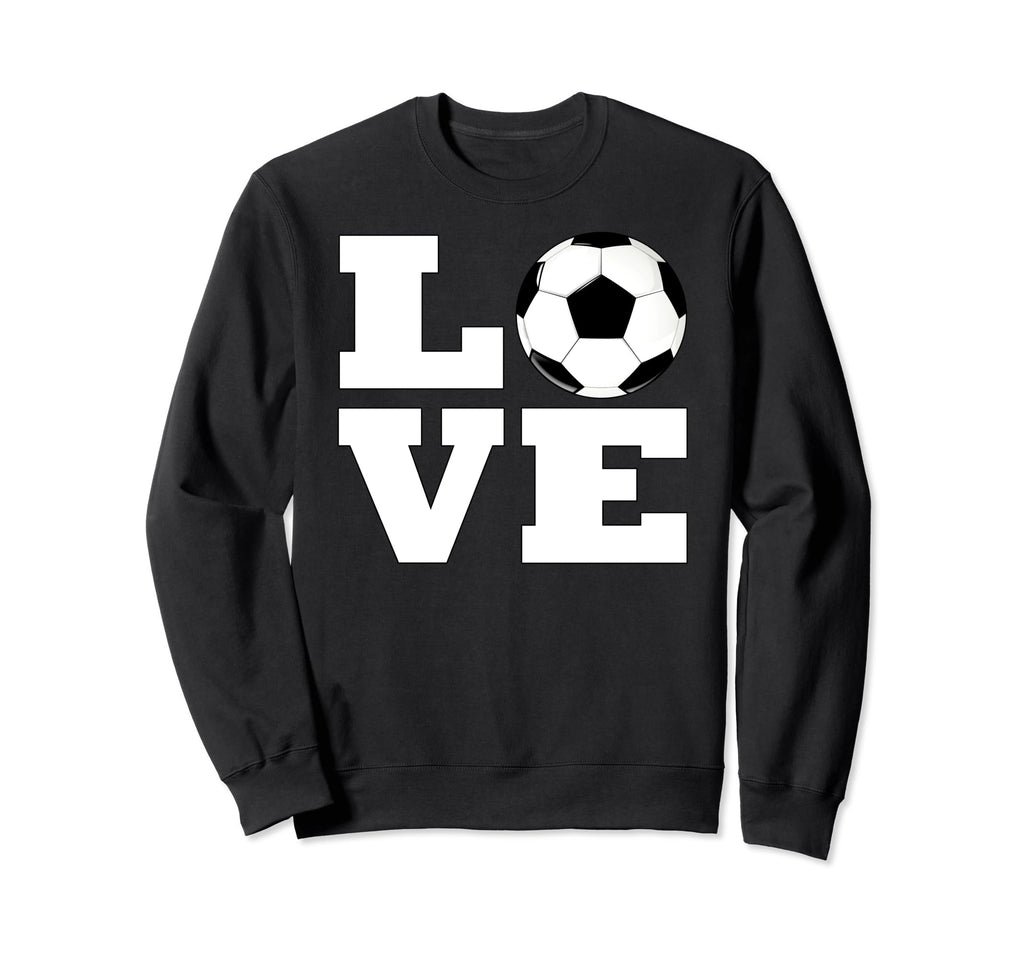 Love Soccer Player Sports Lover Sweatshirt - Fun Novelty Design for Adults - T-Shirt, Sweatshirt, Hoodie