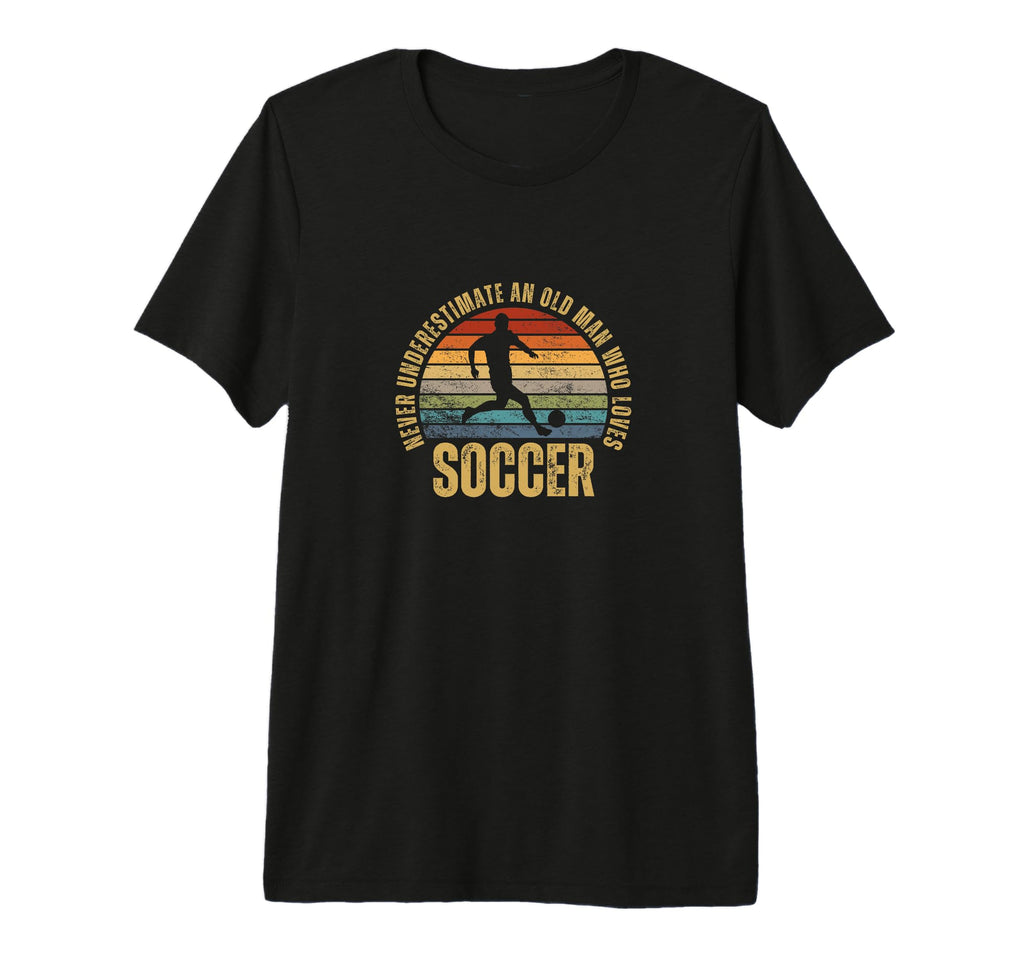 Soccer Never Underestimate Old Who T-Shirt - Trendy Graphic Men Women - T-Shirt, Sweatshirt, Hoodie