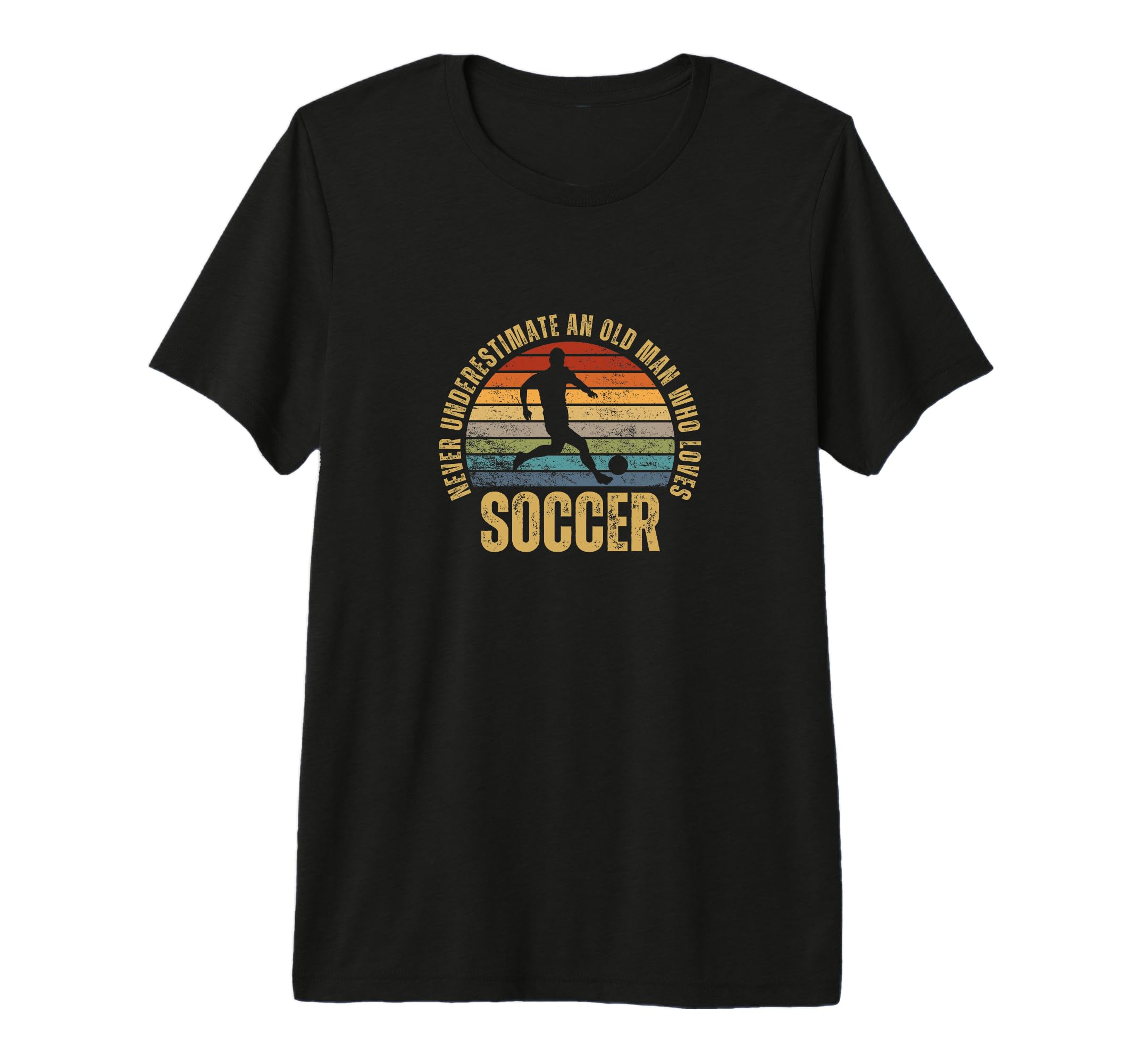 Soccer Never Underestimate Old Who T-Shirt - Trendy Graphic Men Women - T-Shirt, Sweatshirt, Hoodie