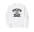 Soccer Dad White Sports Dad Game Sweatshirt - Minimalist Print for Adults - T-Shirt, Sweatshirt, Hoodie