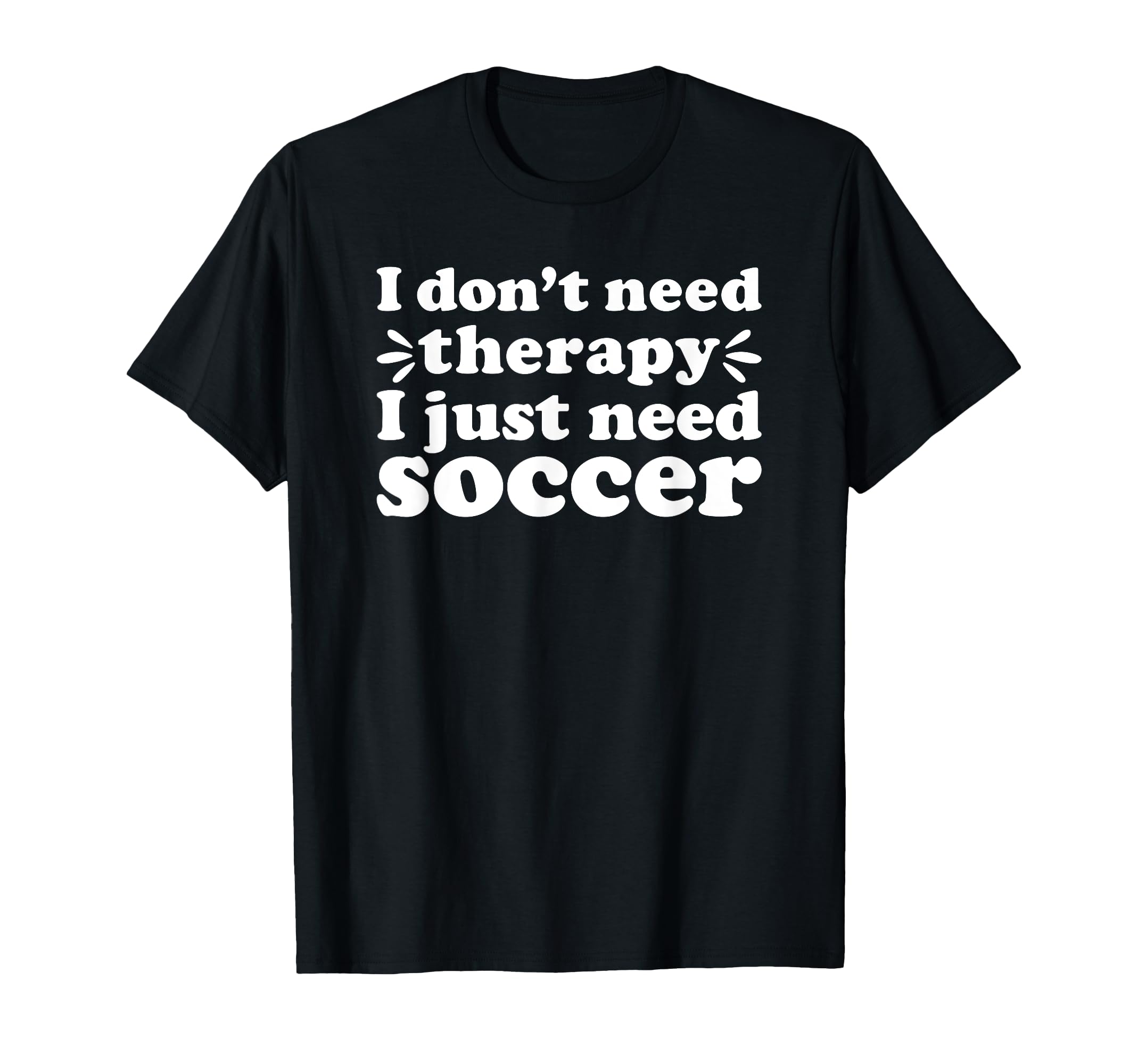 Soccer I Love Soccer Funny Soccer Player T-Shirt - Aesthetic Graphic Unisex - T-Shirt, Sweatshirt, Hoodie
