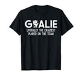 Soccer Goalie Craziest Player T-Shirt - Fun Novelty Design for Adults - T-Shirt, Sweatshirt, Hoodie