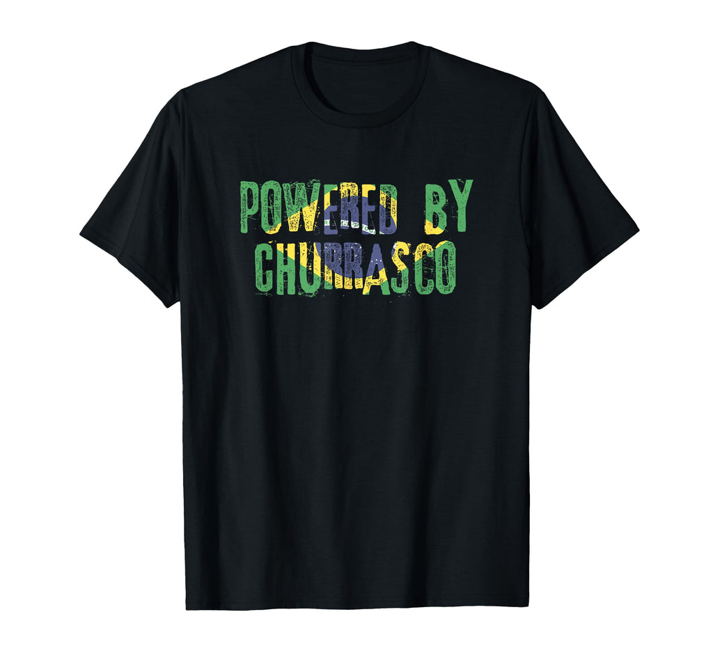 Powered Churrasco Brazil Brazilian T-Shirt - Casual Everyday Wear Unisex - T-Shirt, Sweatshirt, Hoodie