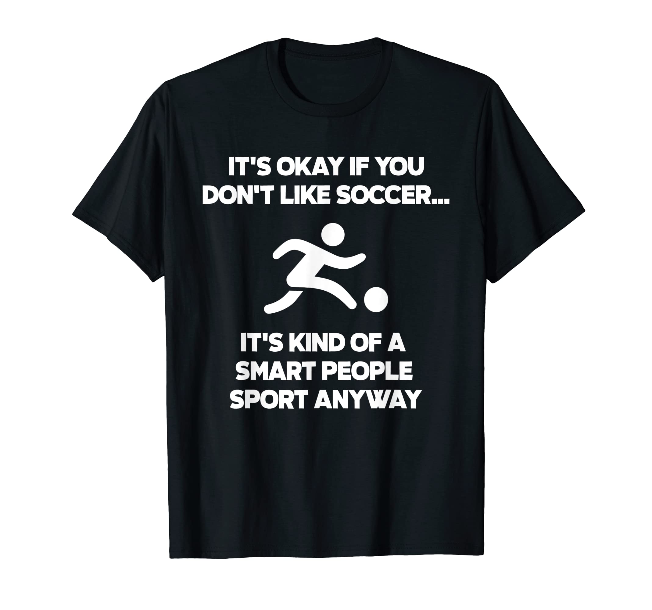 Soccer Funny Football Smart People T-Shirt - Streetwear Style for Adults - T-Shirt, Sweatshirt, Hoodie
