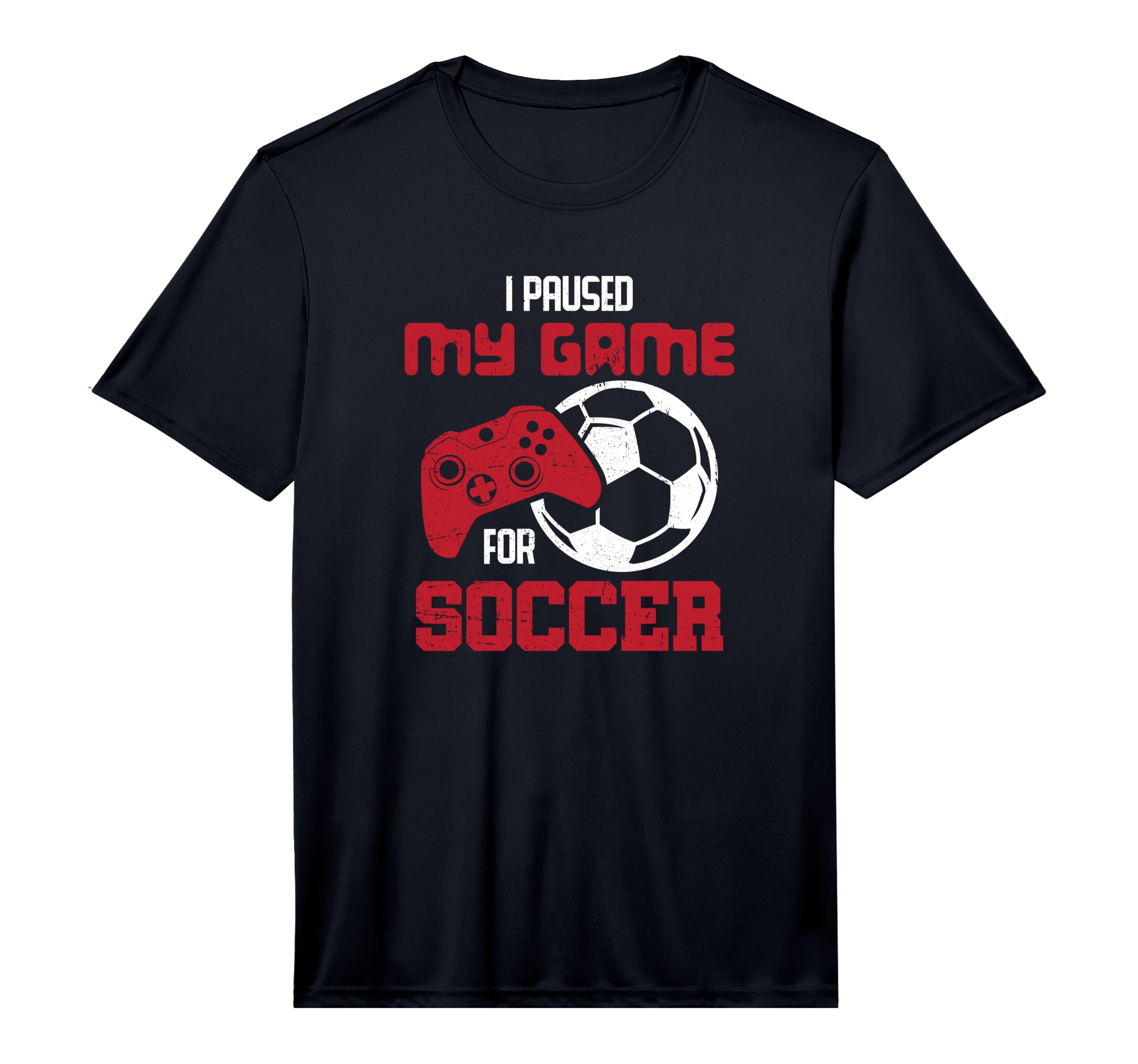 I Paused My Game Soccer Funny Video T-Shirt - Fun Novelty Design Men Women - T-Shirt, Sweatshirt, Hoodie