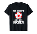 Kicker Footballer Mir Reichts Ich T-Shirt - Casual Everyday Wear Men Women - T-Shirt, Sweatshirt, Hoodie