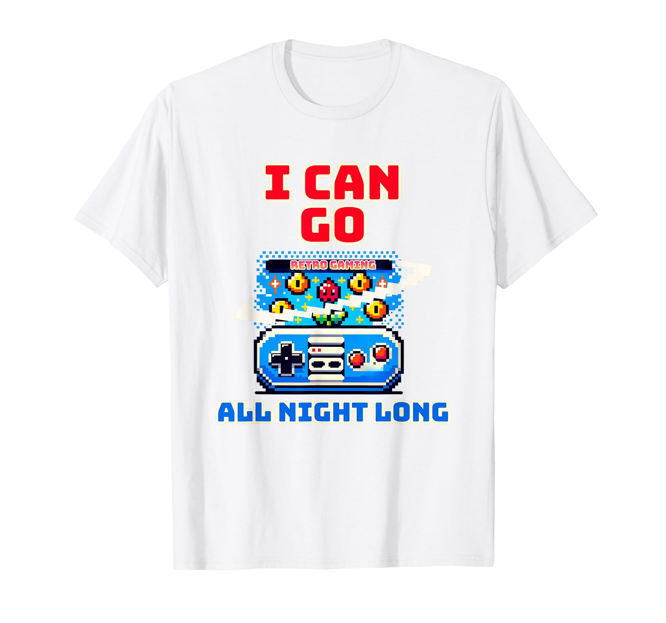 I Can Go All Night Long Gaming Pixel T-Shirt - Graphic Print Unisex - T-Shirt, Sweatshirt, Hoodie