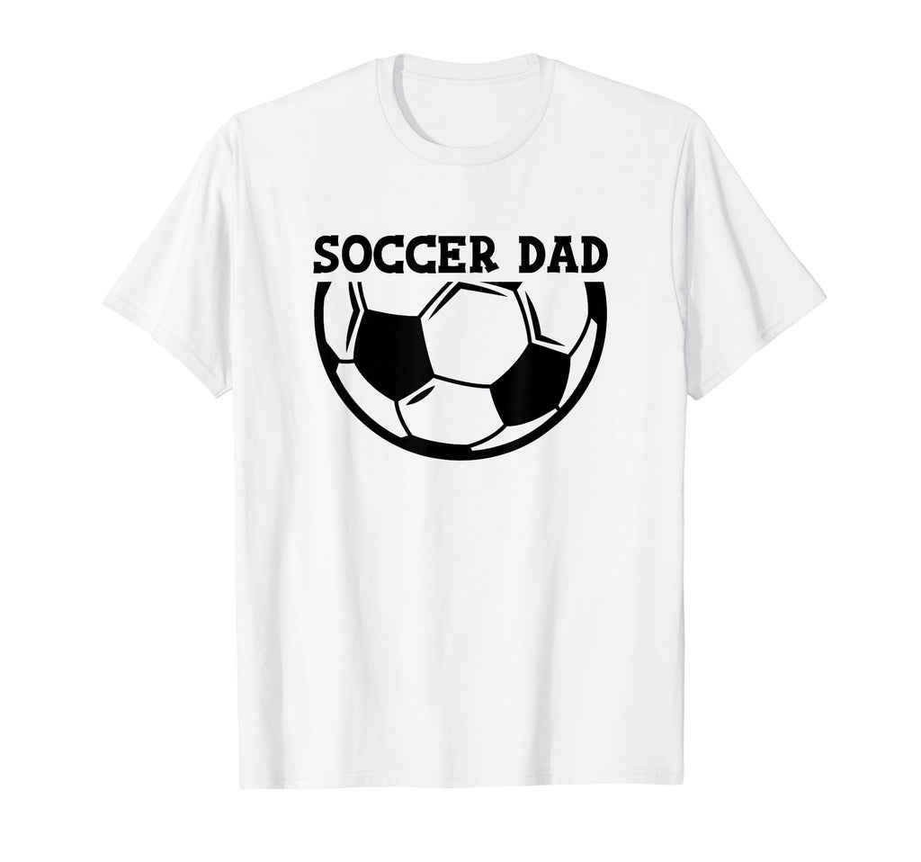 Soccer Dad T-Shirt - Fun Novelty Design Unisex - T-Shirt, Sweatshirt, Hoodie