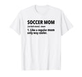 Soccer Mother Soccer Mom Definition T-Shirt - Unique Graphic Unisex - T-Shirt, Sweatshirt, Hoodie
