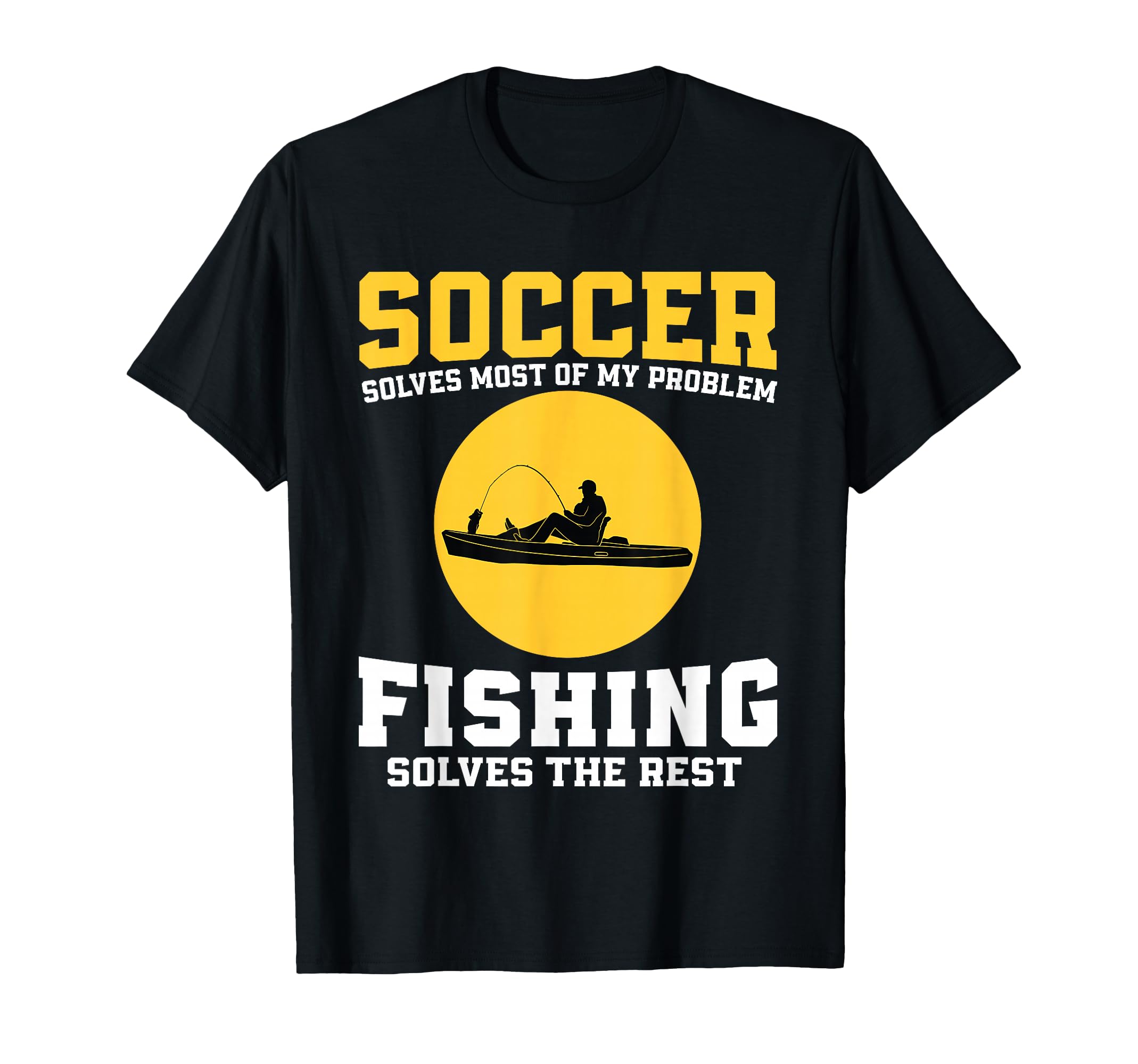 Funny Soccer And Fishing Soccer Player T-Shirt - Novelty Apparel Men Women - T-Shirt, Sweatshirt, Hoodie