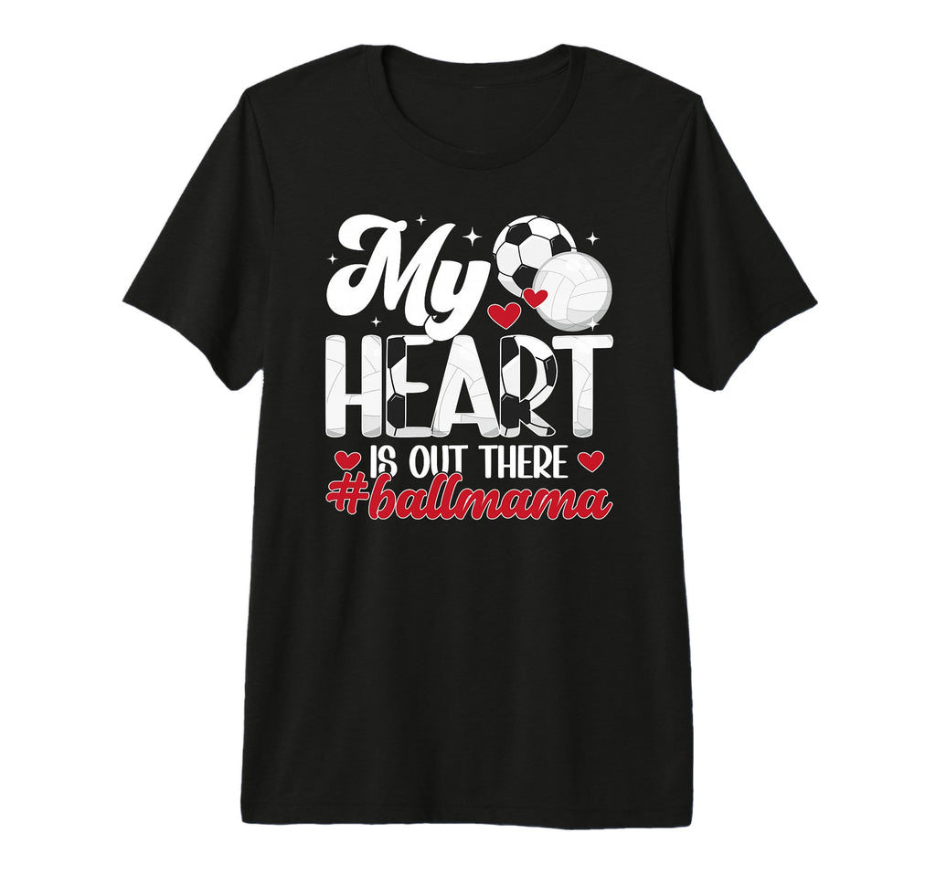 My Heart Is Out There Ball Mama T-Shirt - Casual Everyday Wear for Adults - T-Shirt, Sweatshirt, Hoodie