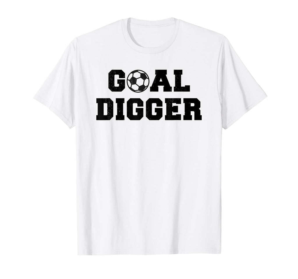 Goal Digger Soccer Jock T-Shirt - Fun Novelty Design for Adults - T-Shirt, Sweatshirt, Hoodie