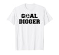 Goal Digger Soccer Jock T-Shirt - Fun Novelty Design for Adults - T-Shirt, Sweatshirt, Hoodie