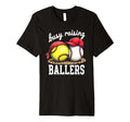 Fulfilled Busy Raising Ballers Softball T-Shirt - Graphic Print Men Women - T-Shirt, Sweatshirt, Hoodie