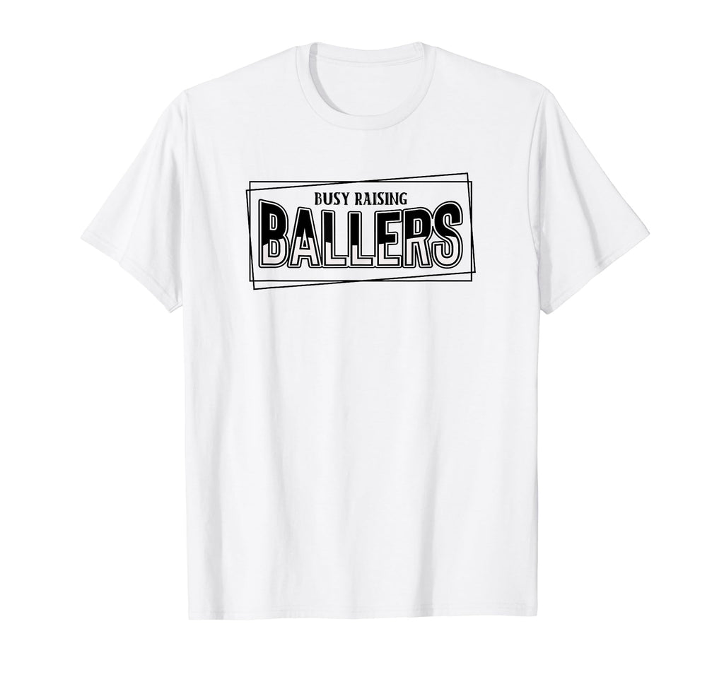 Busy Raising Ballers Baseball Love T-Shirt - Streetwear Style for Adults - T-Shirt, Sweatshirt, Hoodie
