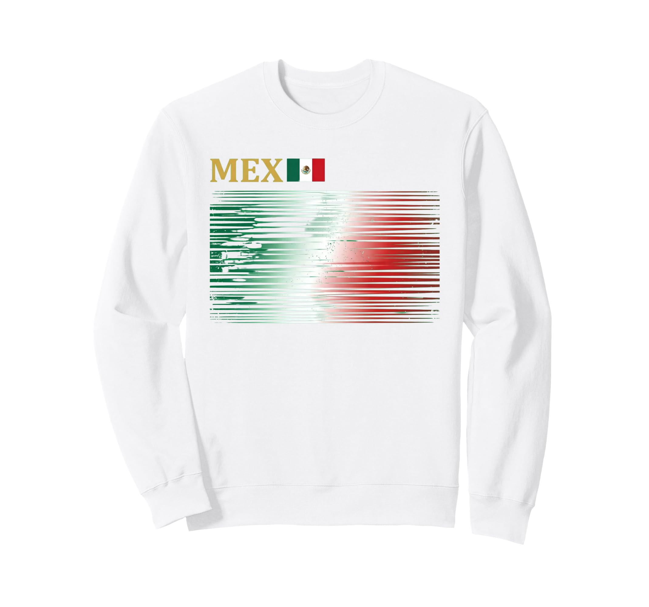 Mexico Flag Mexican Hispanic Pride Sweatshirt - Casual Everyday Wear Unisex - T-Shirt, Sweatshirt, Hoodie