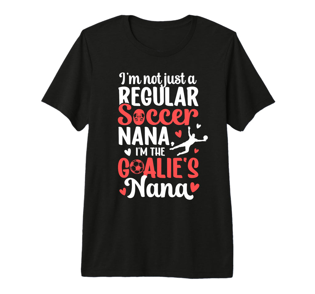 Im Soccer Goalie Nana Soccer Keeper Nana T-Shirt - Minimalist Print Unisex - T-Shirt, Sweatshirt, Hoodie