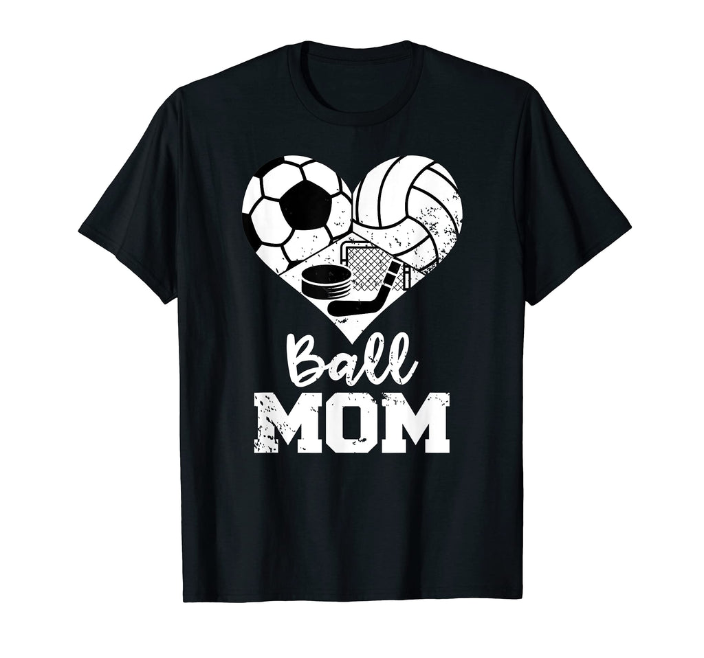 Ball Mom Funny Soccer Volleyball Hockey T-Shirt - Trendy Graphic Men Women - T-Shirt, Sweatshirt, Hoodie